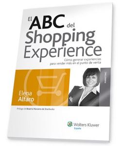 El ABC del Shopping Experience. Cómo generar experiencias para vender más en el punto de venta