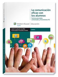 La comunicación eficaz con los alumnos. Factores personales, contextuales y herramientas TIC