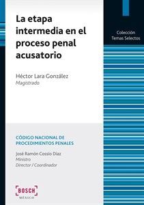 La etapa intermedia en el proceso penal acusatorio. 2ª Edición
