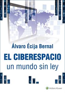ESPECIAL El ciberespacio, un mundo sin Ley