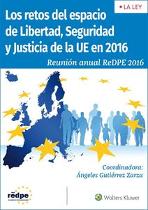 Los retos del espacio de Libertad, Seguridad y Justicia de la Unión Europea en el año 2016