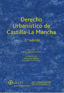 Derecho Urbanístico de Castilla-La Mancha. 2ª edición