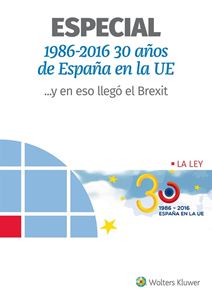 ESPECIAL 1986-2016 30 AÑOS DE ESPAÑA EN LA UE Y EN ESO LLEGO EL BREXIT