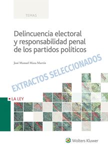 Delincuencia electoral y responsabilidad penal de los partidos políticos. Extractos seleccionados