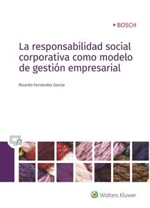 La responsabilidad social corporativa como modelo de gestión empresarial 