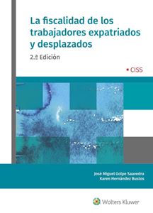 La fiscalidad de los trabajadores expatriados y desplazados. 2.ª edición