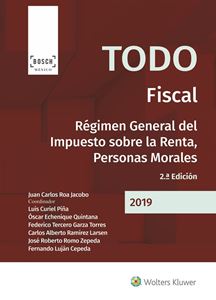 Todo Fiscal. Régimen General del Impuesto sobre la Renta, Personas Morales. 2ª ed.