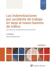 Las indemnizaciones por accidente de trabajo en base al nuevo baremo de tráfico (2.ª Ed.)