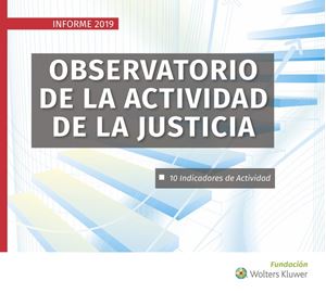 Observatorio de la actividad de la Justicia. Informe 2019