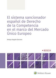 El sistema sancionador español de derecho de la competencia en el marco del mercado único europeo
