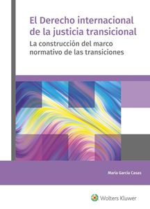 El Derecho internacional de la justicia transicional