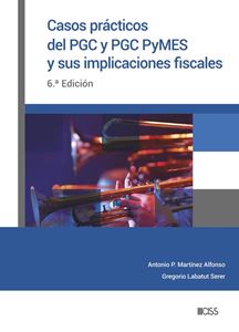 Casos prácticos del PGC y PGC Pymes y sus implicaciones fiscales (6.ª Edición)