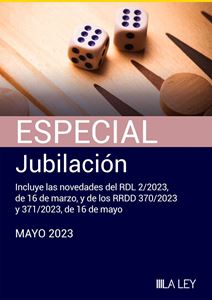 ESPECIAL Jubilación (Incluye las novedades del RDL 2/2023, de 16 de marzo y de los Reales Decretos 370/2023 y 371/2023, de 16 de mayo)