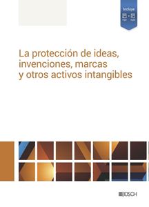 La protección de ideas, invenciones, marcas y otros activos intangibles
