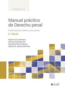 Manual práctico de Derecho Penal: Parte Especial: delitos y sus penas (2.ª Edición)