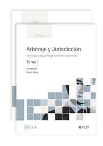 Arbitraje y Jurisdicción. Homenaje a Miguel Ángel Fernández-Ballesteros