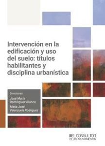 Intervención en la edificación y uso del suelo: títulos habilitantes y disciplina urbanística